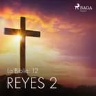 La Biblia: 12 Reyes 2 af Anonimo