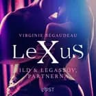 LeXuS: Ild & Legassov, Partnerna - erotisk dystopi