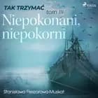 Tak trzymać tom 3: Niepokonani, niepokorni af Stanisława Fleszarowa-Muskat