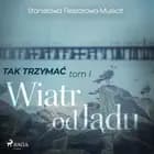 Tak trzymać tom 1: Wiatr od lądu