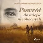 Powrót do miejsc nieobecnych af Stanisława Fleszarowa-Muskat