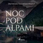 Noc pod Alpami af Stanisława Fleszarowa-Muskat