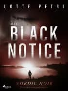 Black notice: Osa 4 af Lotte Petri