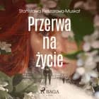 Przerwa na życie af Stanisława Fleszarowa-Muskat