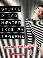 Smukke piger hænger ikke på træerne