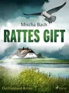 Rattes Gift - Ostfriesland-Krimi af Mischa Bach