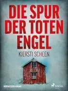 Die Spur der toten Engel - Norwegen-Krimi af Kjersti Scheen