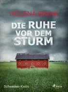 Die Ruhe vor dem Sturm - Schweden-Krimi af Helena Brink