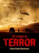 På trods af terror
