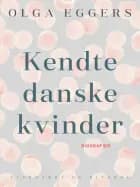 Kendte danske kvinder af Olga Eggers
