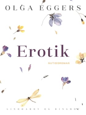 Erotik. Nutidsroman af Olga Eggers