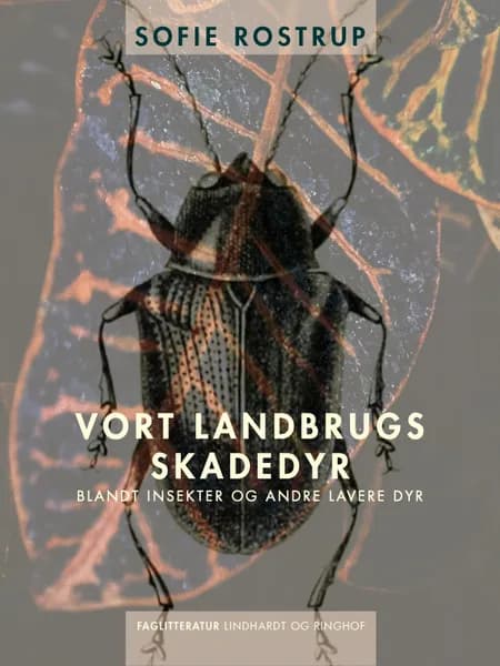 Vort landbrugs skadedyr blandt insekter og andre lavere dyr af Sofie Rostrup