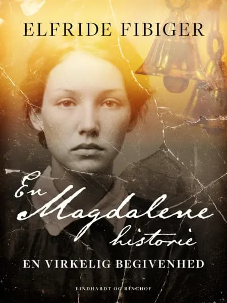 En Magdalenehistorie, en virkelig begivenhed af Elfride Fibiger