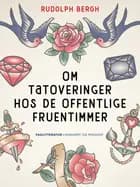 Om tatoveringer hos de offentlige fruentimmer af Rudolph Bergh