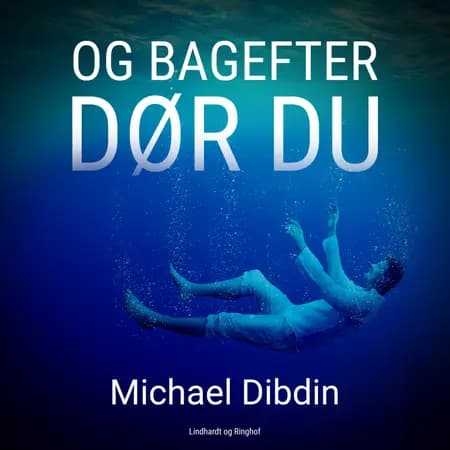 Og bagefter dør du af Michael John Dibdin