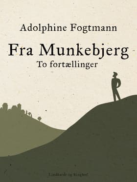 Fra Munkebjerg. To fortællinger af Adolphine Fogtmann