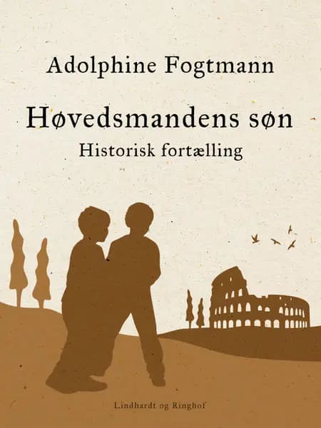 Høvedsmandens søn. Historisk fortælling af Adolphine Fogtmann
