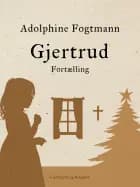 Gjertrud. Fortælling