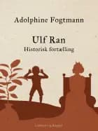 Ulf Ran. Historisk fortælling