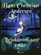 Liejukuninkaan tytär af H. C. Andersen