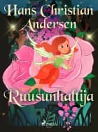 Ruusunhaltija af H. C. Andersen