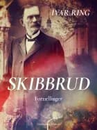 Skibbrud. Fortællinger