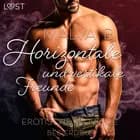 Begierde 6 - Horizontale und vertikale Freunde: Erotische Novelle af Malva B.