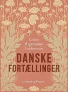 Danske fortællinger af Louise Hegermann-Lindencrone