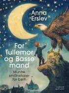 For Tullemor og Bassemand. Muntre småhistorier for børn