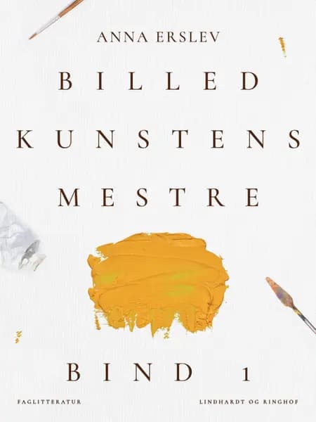 Billedkunstens mestre. Bind 1 af Anna Erslev