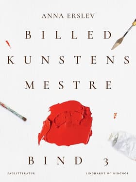 Billedkunstens mestre. Bind 3 af Anna Erslev