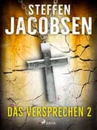 Das Versprechen - 2 af Steffen Jacobsen