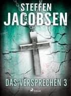Das Versprechen - 3 af Steffen Jacobsen