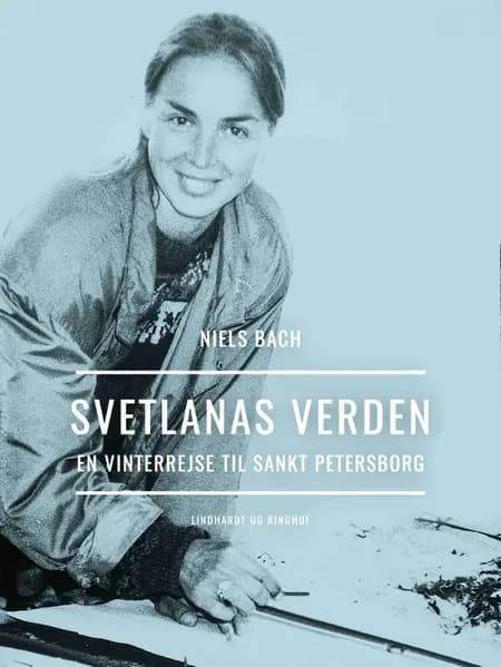 Svetlanas verden. En vinterrejse til Sankt Petersborg af Niels Bach