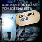 Rikosreportaasi Pohjoismaista 2015 af Eri Tekijöitä