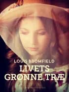 Livets grønne træ af Louis Bromfield