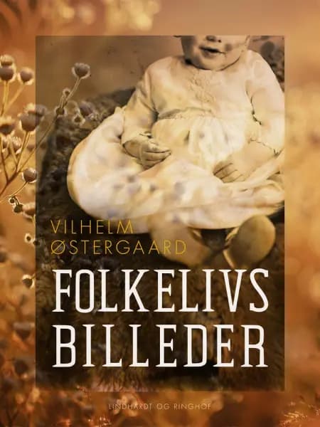 Folkelivsbilleder af Vilhelm Østergaard