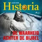 De waarheid achter de Bijbel af Alles Over Historia