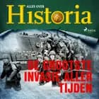 De grootste invasie aller tijden af Alles over Historia