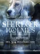 La aventura del ¾ desaparecido af Arthur Conan Doyle