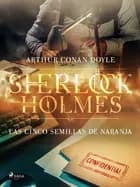 Las cinco semillas de naranja af Arthur Conan Doyle