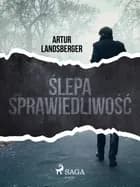 Ślepa sprawiedliwość