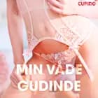 Min våde gudinde – erotiske noveller
