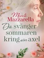 Då svänger sig sommaren kring sin axel af Merete Mazzarella
