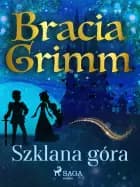 Szklana góra af Bracia Grimm