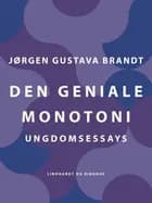 Den geniale monotoni. Ungdomsessays
