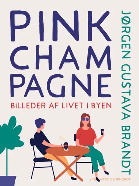 Pink champagne. Billeder af livet i byen af Jørgen Gustava Brandt