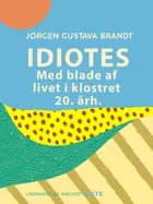 Idiotes. Med blade af livet i klostret 20. årh.