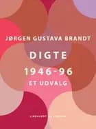 Digte 1946-96. Et udvalg af Jørgen Gustava Brandt