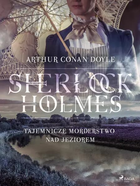 Tajemnicze morderstwo nad jeziorem af Arthur Conan Doyle